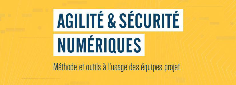 Guide de l&rsquo;ANSSI, Agilité &amp; Sécurité numériques